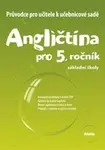 Angličtina pro 5. ročník základní školy Průvodce pro učitele k učebnicové sadě (poškozená) - Lenka Svobodová, Juraj Belán
