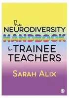 The Neurodiversity Handbook for Trainee Teachers - Sarah Alix