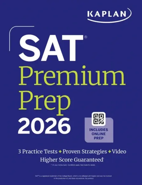 SAT Premium Prep 2026: Includes 3 Full Length Practice Tests, 700+ Practice Questions, + 1 Year Online Access to Quizzes and Video Lessons and Tutoria