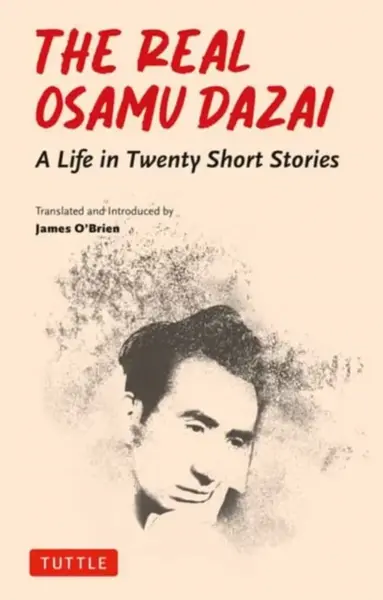 The Real Osamu Dazai - Osamu Dazai