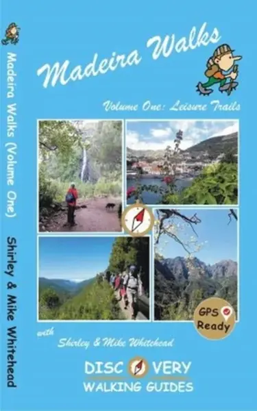 Madeira Walks: Volume One, Leisure Trails - Shirley & Mike Whitehead
