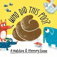 Who Did This Poo? : A Matching & Memory Game - Aidan Onn