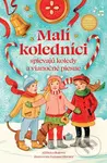 Malí koledníci spievajú koledy a vianočné piesne (leporelo s pesničkami) - kniha z kategorie Pro děti