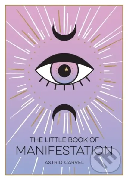 The Little Book of Manifestation (A Beginner’s Guide to Manifesting Your Dreams and Desires) - kniha z kategorie Zdraví a životní styl