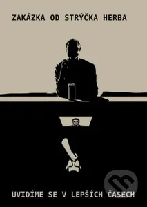 Zakázka od strýčka Herba / Uvidíme se v lepších časech - kniha z kategorie Společenská beletrie