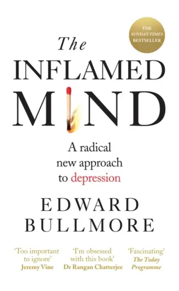 The Inflamed Mind - Edward Bullmore