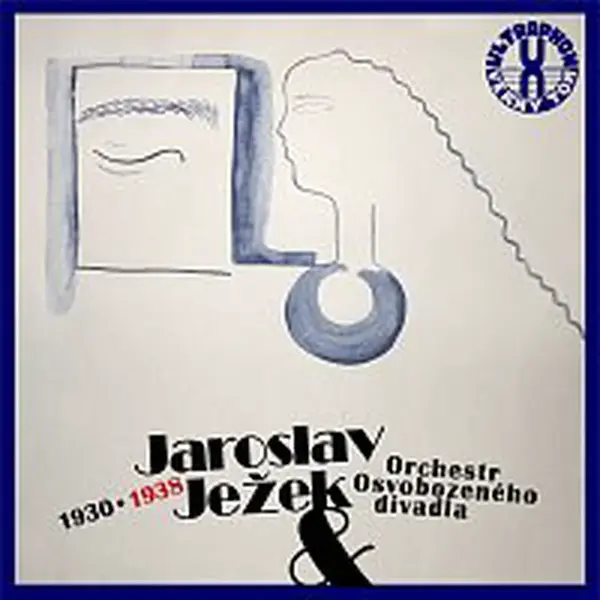 Jaroslav Ježek – Jaroslav Ježek & Osvobozené divadlo 1930 - 1938
