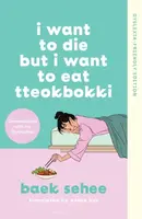 I Want to Die but I Want to Eat Tteokbokki - Baek Sehee