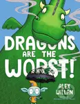 Dragons Are the Worst! - Alex Willan - kniha z kategorie Pro děti