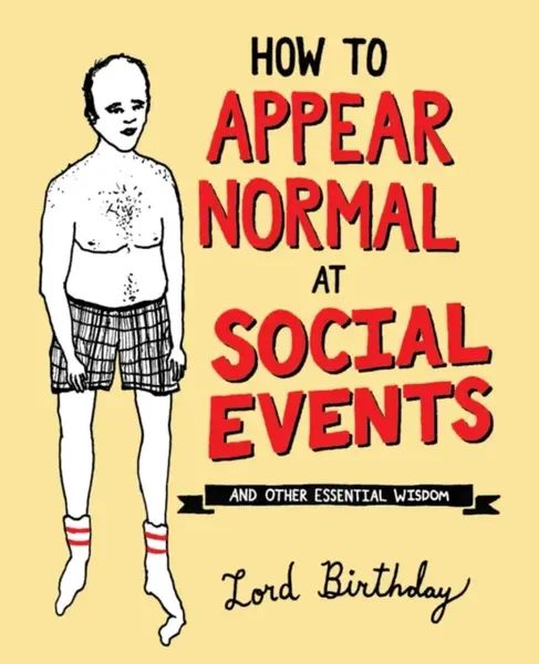 How to Appear Normal at Social Events - Lord Birthday