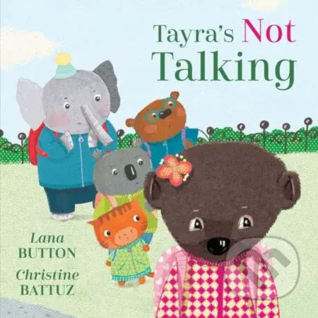 Tayra's Not Talking - Lana Button - kniha z kategorie Pro děti