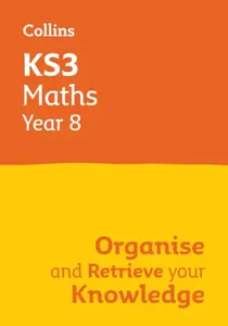 KS3 Maths Year 8: Organise and retrieve your knowledge - Collins KS3