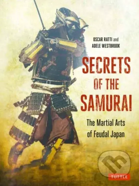 Secrets of the Samurai (The Martial Arts of Feudal Japan) - kniha z kategorie Sport