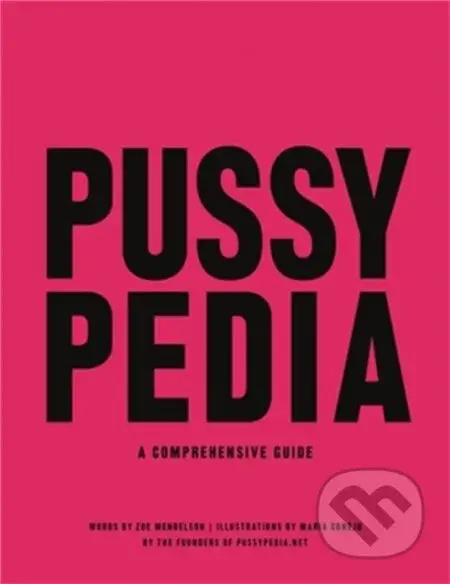 Pussypedia (A Comprehensive Guide) - Maria Conejo, Zoe Mendelson - kniha z kategorie Humanitní a společenské vědy