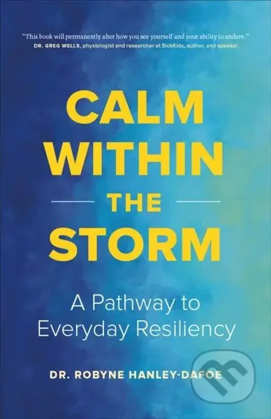 Calm Within the Storm (A Pathway to Everyday Resiliency) - kniha z kategorie Zdraví a životní styl