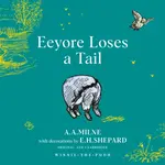 Winnie-the-Pooh: Eeyore Loses a Tail - Alan Alexander Milne