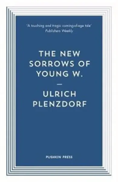 The New Sorrows of Young W. - Ulrich Plenzdorf