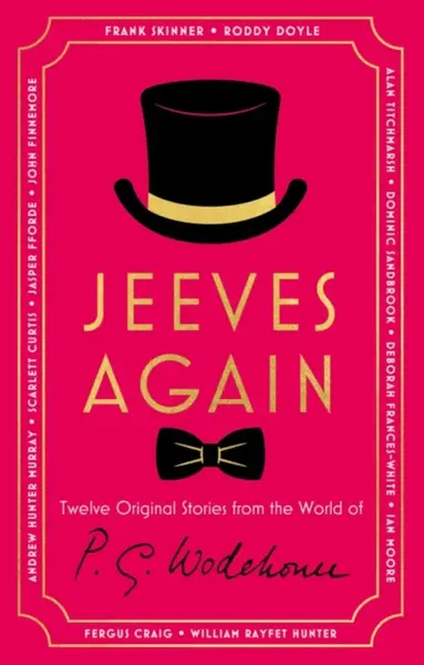 Jeeves Again - Jasper Fforde, Dominic Sandbrook, Roddy Doyle, Pelham Grenville Wodehouse, Scarlett Curtis, Andrew Hunter Murray, Deborah Frances-White