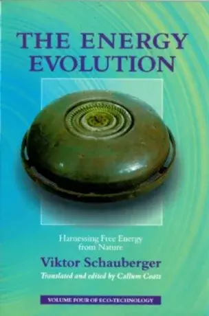 The Energy Evolution - Viktor Schauberger