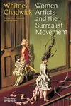 Women Artists and the Surrealist Movement - Whitney Chadwick