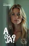 A čo JA? - Alica Eštoková - kniha z kategorie Společenská beletrie
