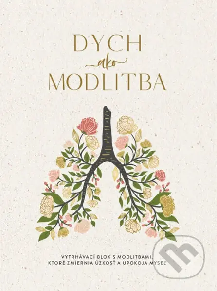 Dych ako modlitba - vytrhávací blok s modlitbami, ktoré zmiernia úzkosť a upokoja myseľ