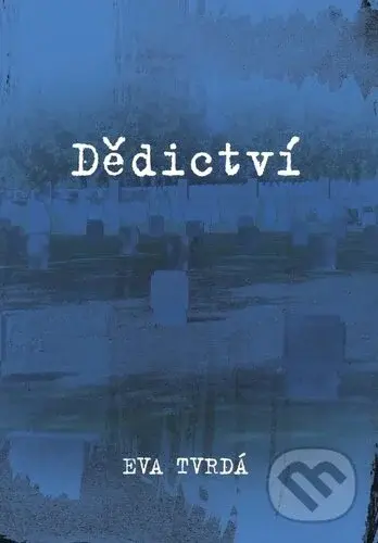 Dědictví - Eva Tvrdá - kniha z kategorie Společenská beletrie