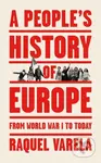 A Peoples History of Europe (From World War I to Today)