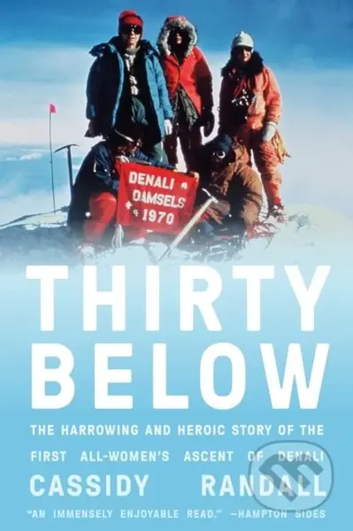 Thirty Below (The Harrowing and Heroic Story of the First All-Women's Ascent of Denali) - kniha z kategorie Sport