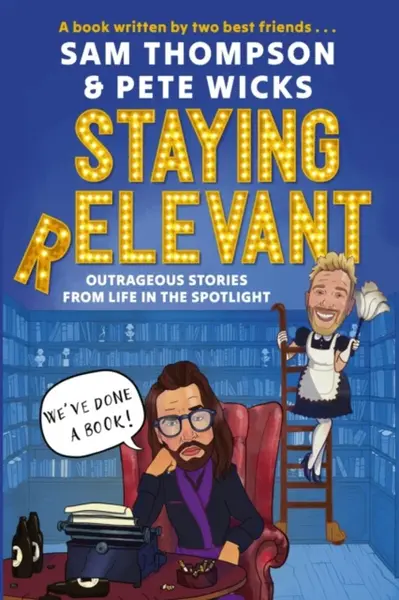 Staying Relevant - Thompson Sam, Pete Wicks