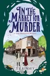 In the Market for Murder - T. E. Kinsey