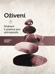 Oživení. Směrem k poetice pro antropocén - Andreas Weber
