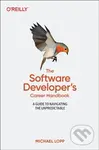Software Developer's Career Handbook, The (A Guide to Navigating the Unpredictable),Software Developer's Career Handbook, The (A Guide to Navigating t