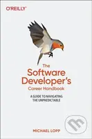 Software Developer's Career Handbook, The (A Guide to Navigating the Unpredictable) - kniha z kategorie Počítače a internet