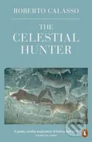 The Celestial Hunter - Roberto Calasso - kniha z kategorie Humanitní a společenské vědy