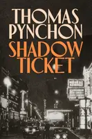 Shadow Ticket - Thomas Pynchon
