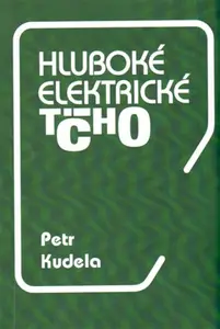 Hluboké elektrické ticho - Petr Kudela