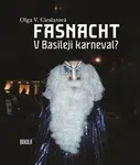 Fasnacht - Olga V.  Cieslarová