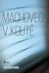 Machovec v koutě - Vojtěch Vaner