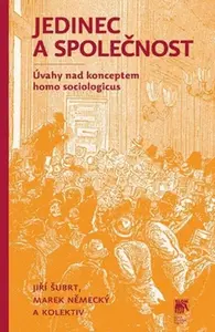 Jedinec a společnost - Jiří Šubrt, kolektiv autorů, Marek Německý