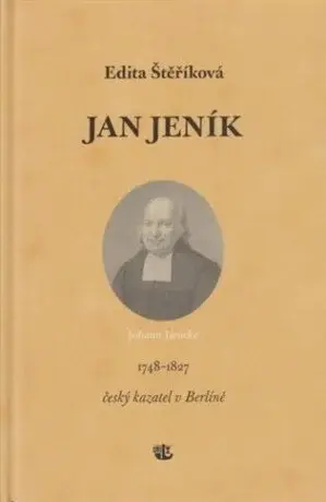 Jan Jeník český kazatel v Berlíně - Edita Štěříková
