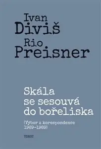 Skála se sesouvá do bořeliska - Ivan Diviš, Rio Preisner, Jan Rubeš