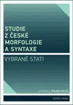 Studie z české morfologie a syntaxe - Jarmila Panevová, kolektiv autorů