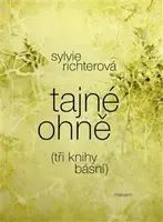 Tajné ohně - Sylvie Richterová