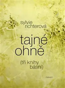Tajné ohně - Sylvie Richterová