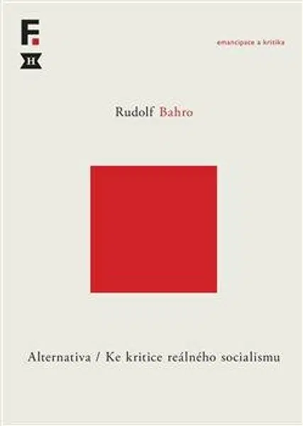 Alternativa. Ke kritice reálného socialismu - Rudolf Bahro