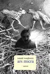 Ars micra - Tomáš Vondrovic, Jan Bouška
