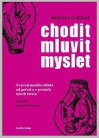 Chodit, mluvit, myslet - Michaela Glöckler