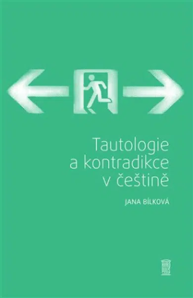 Tautologie a kontradikce v češtině - Jana Bílková