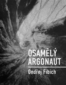 Osamělý argonaut - Ondřej Fibich